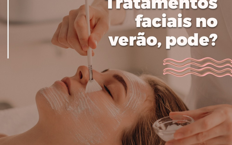 Tratamentos faciais no verão pode? 